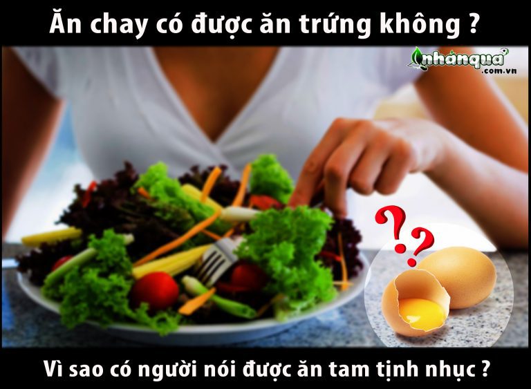 ĂN CHAY có được ăn TRỨNG không? Vì sao có người nói ĐƯỢC ĂN TAM TỊNH NHỤC ?